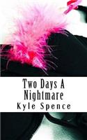 Two Days a Nightmare