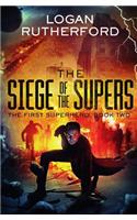 Siege of the Supers (The First Superhero, Book Two)