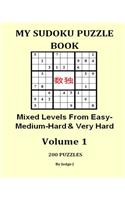 My Sudoku Puzzle Book: Mixed Easy- Medium-Hard & Very Hard Levels