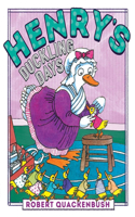Henry's Duckling Days: (Henry Duck)