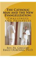 The Catholic Man and the New Evangelization