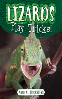Lizards Play Tricks!: (Animal Tricksters)