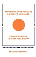 Spiritismo: Come formare un gruppo medianico: Editoriale della Rivista Vita Nuova