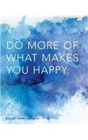 Bullet Grid Journal: Do More of What Makes You Happy, 150 Dot-Grid Pages, 8"x10"