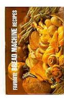Favorite Bread Machine Recipes