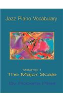 Jazz Piano Vocabulary Volume One Major Scale