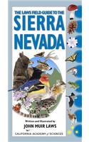 Laws Field Guide to the Sierra Nevada