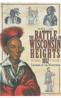 Battle of Wisconsin Heights, 1832: Thunder on the Wisconsin