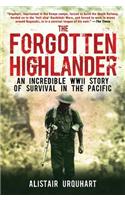 The Forgotten Highlander: An Incredible WWII Story of Survival in the Pacific(English)