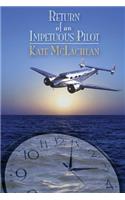 Return of an Impetuous Pilot