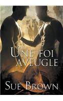 Une Foi Aveugle