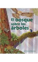 El Bosque Sobre Los Árboles (the Forest in the Trees) [Spanish Edition]
