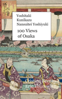 Yoshitaki Kunikazu Nansuitei Yoshiyuki 100 Views of Osaka: Hardcover