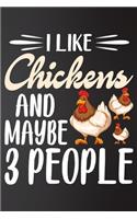 I like Chickens and Maybe 3 People