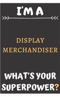 I'm A Display Merchandiser: Perfect Gift For A Display Merchandiser (100 Pages, Blank Notebook, 6 x 9) (Cool Notebooks) Paperback