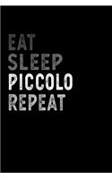 Eat Sleep Piccolo Repeat Funny Musical Instrument Gift Idea