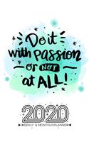 2020 Planner Calendar Weekly And Monthly - Do it With Passion or Not At All
