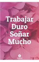 Sueña Mucho Trabajo Duro