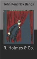 R. Holmes & Co.