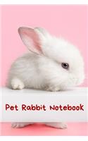 Pet Rabbit Notebook: Custom Personalized Fun Kid-Friendly Daily Rabbit Log Book to Look After All Your Small Pet's Needs. Great For Recording Feeding, Water, Cleaning & 