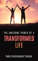 Awesome Power of a Transformed Life