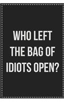 Who Left the Bag of Idiots Open?