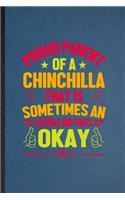 Proud Parent of a Chinchilla That Is Sometimes an Asshole and That's Okay