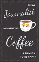 Journalist & Drinking Coffee Notebook