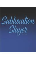 Subluxation Slayer