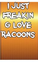 I just freaking love racoons: Organizer/Log Book/Notebook for Passwords and Shit/Gift for Friends/Coworkers/Seniors/Mom/Dad/alphabetical/ Logbook To Protect