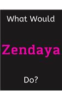 What Would Zendaya Do?