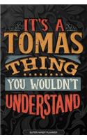 Its A Tomas Thing You Wouldnt Understand