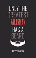 Only The Greatest Salesman Has A Beard Notebook