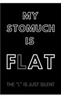 My Stomuch Is Flat...the 