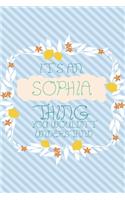 It's an Sophia Thing You Wouldn't Understand