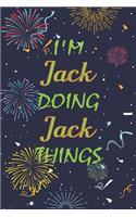I'm Jack Doing Jack Things Notebook Birthday Gift
