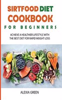 Sirtfood Diet Cookbook for Beginners