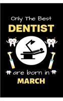 Only The Best Dentist Are Born in March