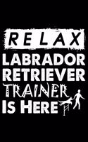 Relax The Labrador Retriever Trainer Is Here