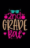 2nd Grade Bae: Awesome Teacher Journal Notebook - Planner, Inspiring sayings from Students, Teacher Funny Gifts Appreciation/Retirement, (Pre-K, Kindergarten & Ele