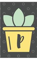 P: Trendy Succulent Monogrammed Initial 120 Paged Lined Journal