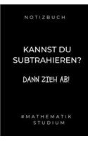 Notizbuch Kannst Du Subtrahieren? Dann Zieh Ab! #mathematik Studium