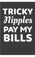 Tricky Nipples Pay My Bills