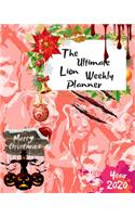 The Ultimate Merry Christmas Lion Weekly Planner Year 2020: Best Gift For All Age, Keep Track Planning Notebook & Organizer Logbook For Weekly And Monthly Purpose To Create, Schedule And Manage To Achieve You