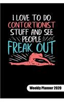 I love to do contortionist stuff and see people freak out. Weekly Planner 2020