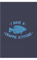 I Have A Crappie Attitude