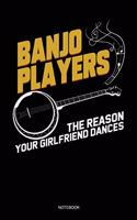 Banjo Players The Reason Your Girlfriend Dances: Dot Grid Journal 6x9 - Banjo Musician Notebook I Brass Instrument Gift for Marching Band Members And Orchestra Musicians