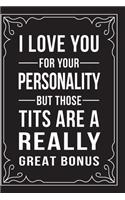 I Love You for Your Personality (But Those Tits Are a Really Great Bonus)