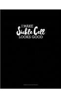 I Make Sickle Cell Look Good: Genkouyoushi Notebook(586 Genkouyoushi Notebook)