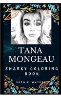 Tana Mongeau Snarky Coloring Book: An American Internet Personality.